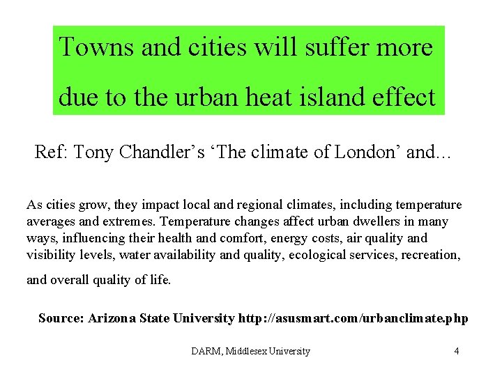 Towns and cities will suffer more due to the urban heat island effect Ref: Towns and cities will suffer more due to the urban heat island effect Ref: