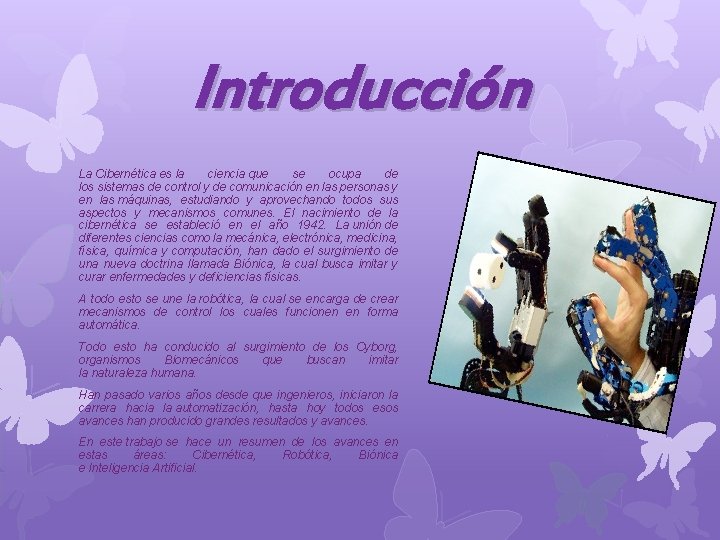 Introducción La Cibernética es la ciencia que se ocupa de los sistemas de control