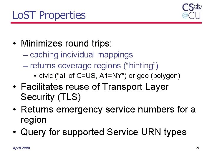 Lo. ST Properties • Minimizes round trips: – caching individual mappings – returns coverage