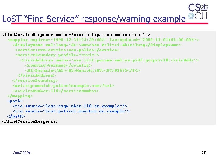 Lo. ST “Find Service” response/warning example <find. Service. Response xmlns="urn: ietf: params: xml: ns: