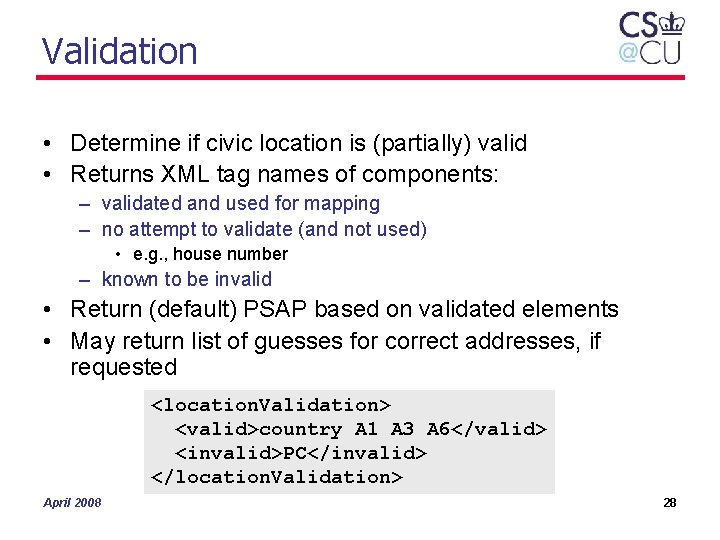 Validation • Determine if civic location is (partially) valid • Returns XML tag names