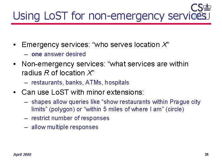 Using Lo. ST for non-emergency services • Emergency services: “who serves location X” –