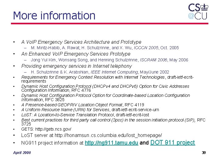 More information • A Vo. IP Emergency Services Architecture and Prototype – M. Mintz-Habib,