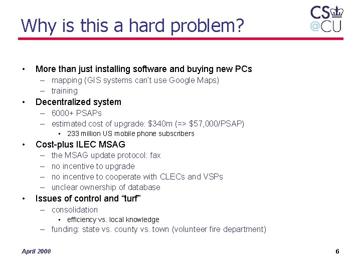 Why is this a hard problem? • More than just installing software and buying