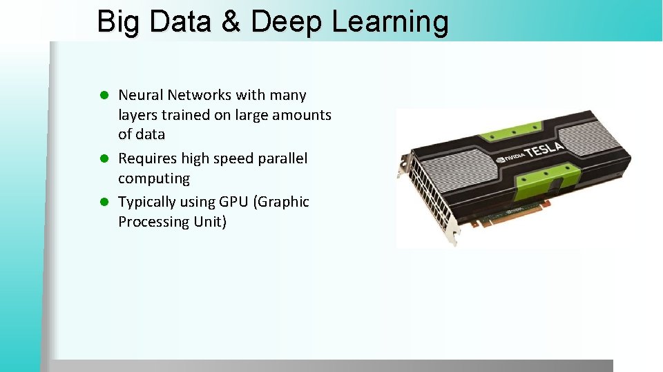 Big Data & Deep Learning Neural Networks with many layers trained on large amounts