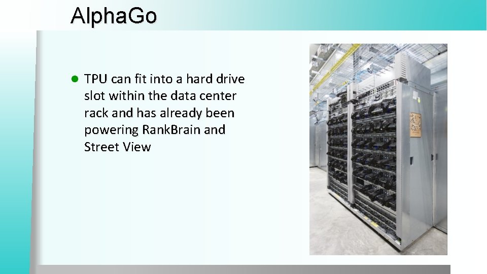 Alpha. Go l TPU can fit into a hard drive slot within the data