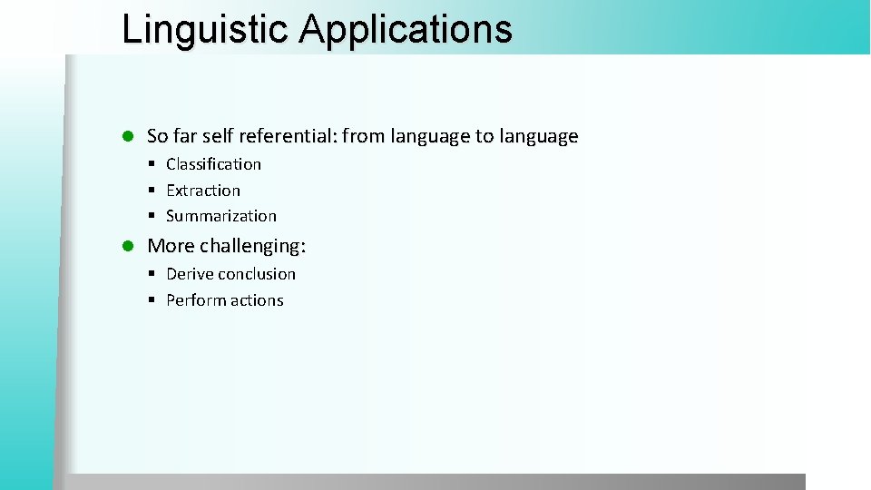 Linguistic Applications l So far self referential: from language to language § Classification §