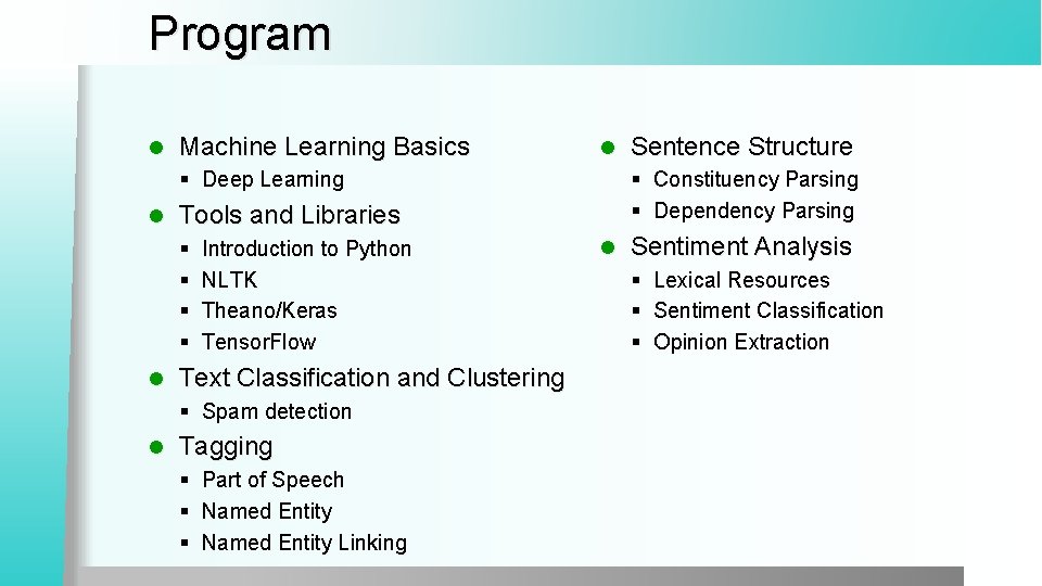 Program l Machine Learning Basics l § Deep Learning l l Introduction to Python