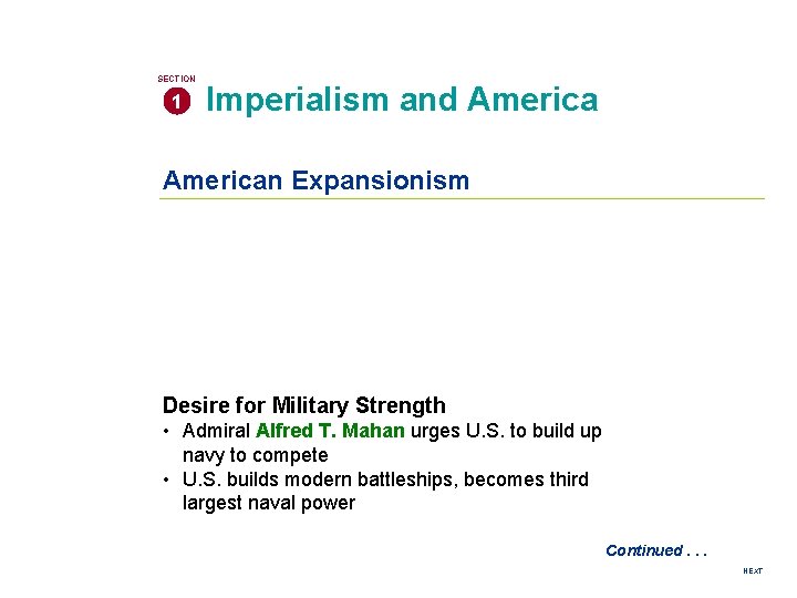 SECTION 1 Imperialism and American Expansionism Desire for Military Strength • Admiral Alfred T.