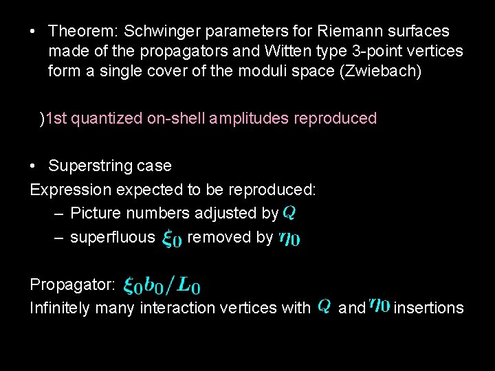  • Theorem: Schwinger parameters for Riemann surfaces made of the propagators and Witten