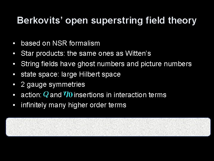 Berkovits’ open superstring field theory • • based on NSR formalism Star products: the