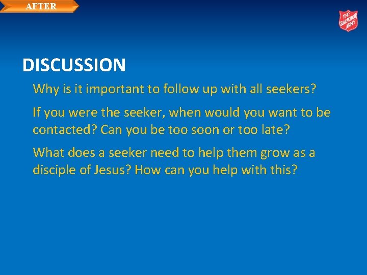 AFTER DISCUSSION Why is it important to follow up with all seekers? If you
