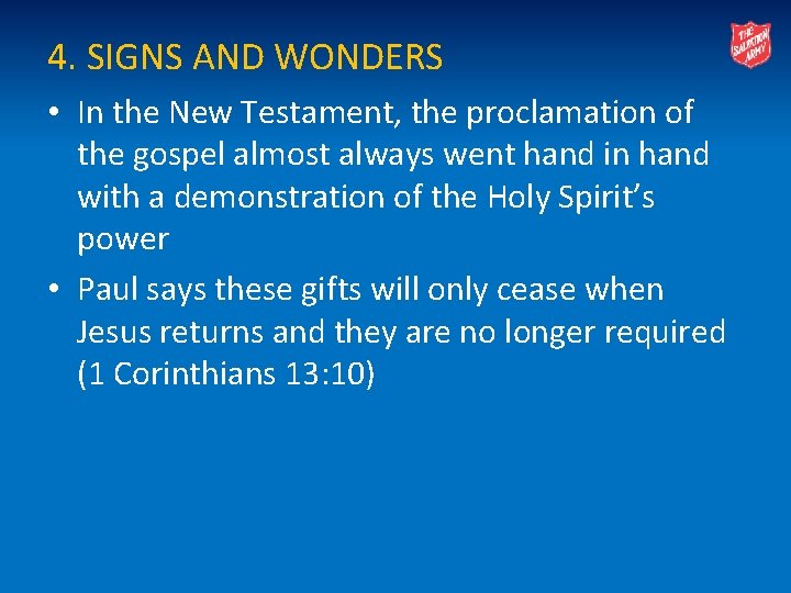 4. SIGNS AND WONDERS • In the New Testament, the proclamation of the gospel