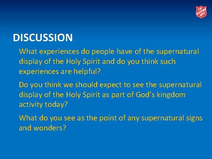 DISCUSSION What experiences do people have of the supernatural display of the Holy Spirit