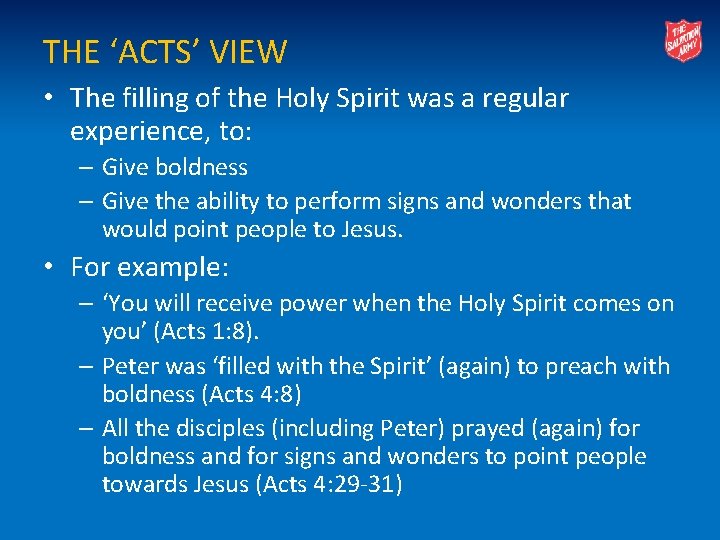 THE ‘ACTS’ VIEW • The filling of the Holy Spirit was a regular experience,