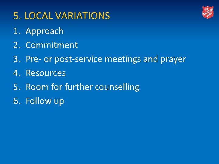 5. LOCAL VARIATIONS 1. 2. 3. 4. 5. 6. Approach Commitment Pre- or post-service