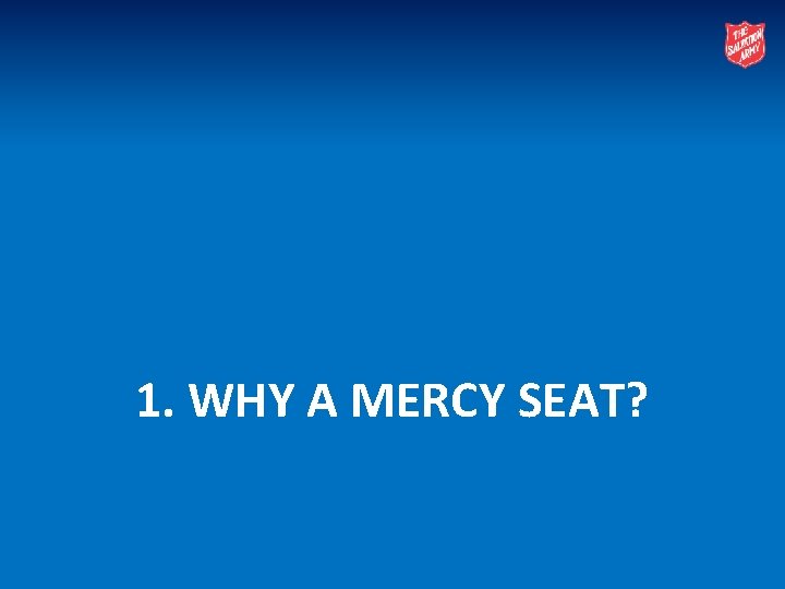 1. WHY A MERCY SEAT? 