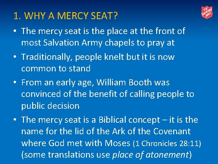 1. WHY A MERCY SEAT? • The mercy seat is the place at the