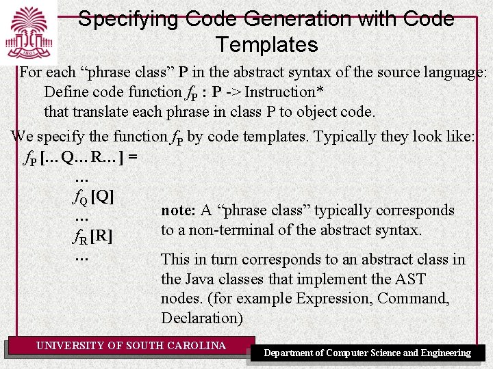 Specifying Code Generation with Code Templates For each “phrase class” P in the abstract