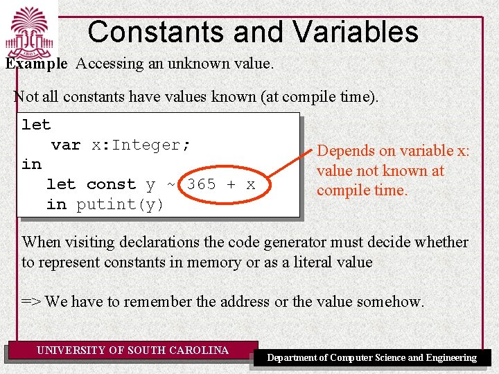 Constants and Variables Example Accessing an unknown value. Not all constants have values known