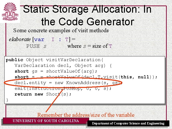 Static Storage Allocation: In the Code Generator Some concrete examples of visit methods elaborate