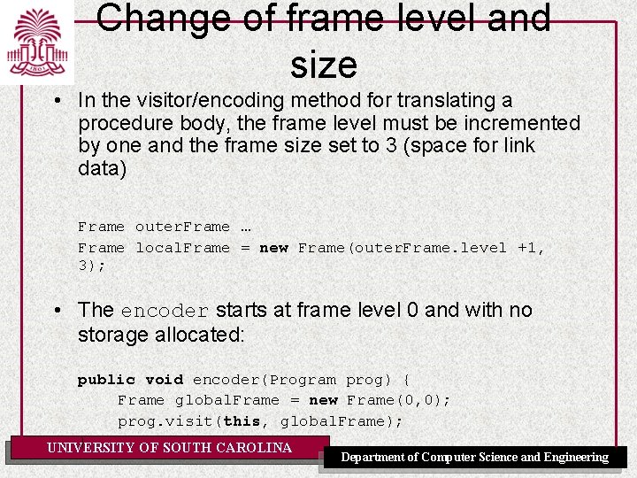 Change of frame level and size • In the visitor/encoding method for translating a