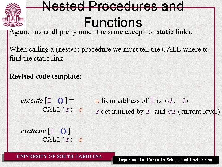 Nested Procedures and Functions Again, this is all pretty much the same except for