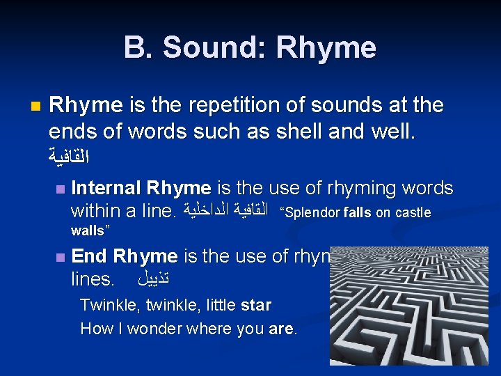B. Sound: Rhyme n Rhyme is the repetition of sounds at the ends of