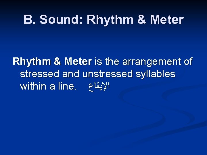 B. Sound: Rhythm & Meter is the arrangement of stressed and unstressed syllables within