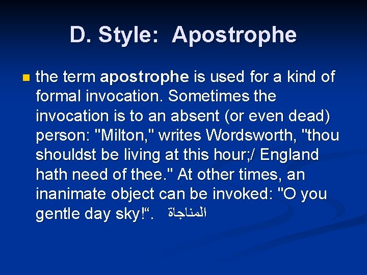 D. Style: Apostrophe n the term apostrophe is used for a kind of formal
