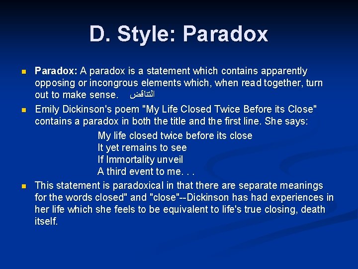 D. Style: Paradox n n n Paradox: A paradox is a statement which contains