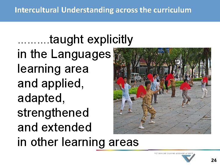 Intercultural Understanding across the curriculum ………. taught explicitly in the Languages learning area and