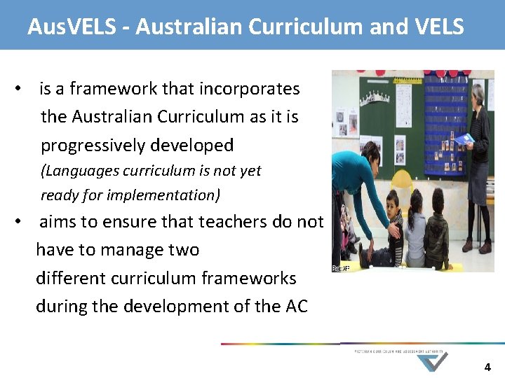  Aus. VELS - Australian Curriculum and VELS • is a framework that incorporates