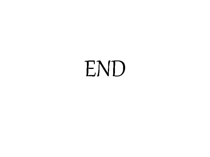 END END