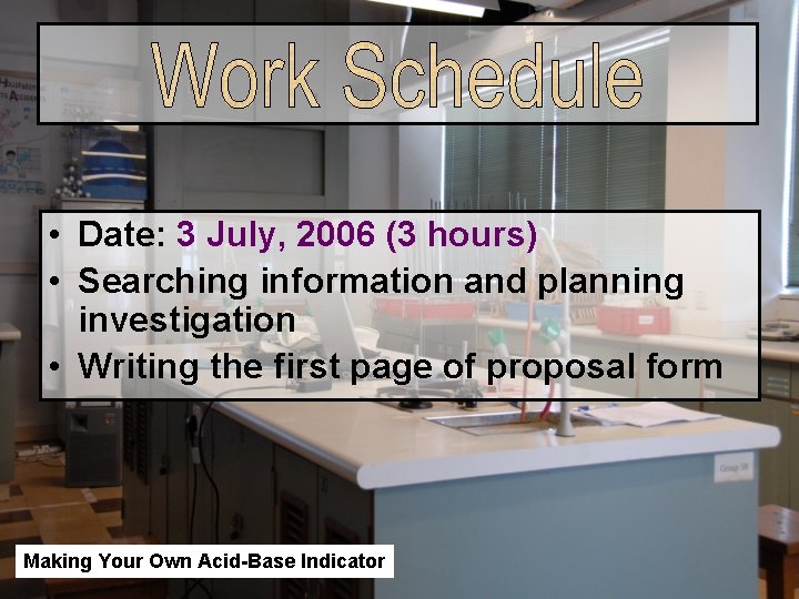 • Date: 3 July, 2006 (3 hours) • Searching information and planning investigation • Date: 3 July, 2006 (3 hours) • Searching information and planning investigation