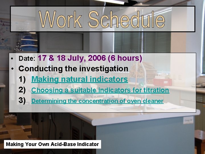 • Date: 17 & 18 July, 2006 (6 hours) • Conducting the investigation • Date: 17 & 18 July, 2006 (6 hours) • Conducting the investigation