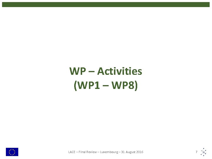 WP – Activities (WP 1 – WP 8) LACE – Final Review – Luxembourg WP – Activities (WP 1 – WP 8) LACE – Final Review – Luxembourg