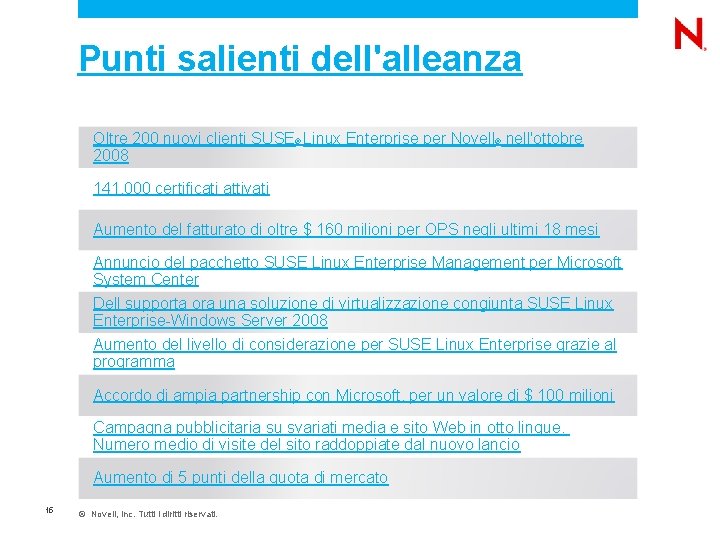 Punti salienti dell'alleanza Oltre 200 nuovi clienti SUSE® Linux Enterprise per Novell® nell'ottobre 2008