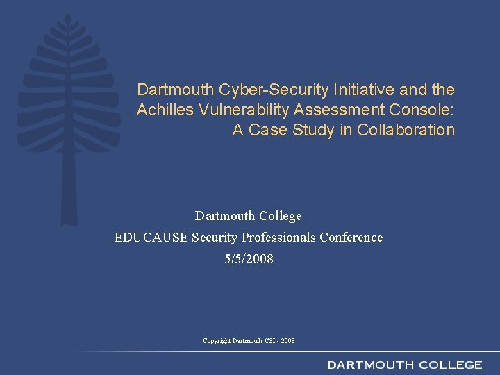 Dartmouth Cyber-Security Initiative and the Achilles Vulnerability Assessment Console: A Case Study in Collaboration