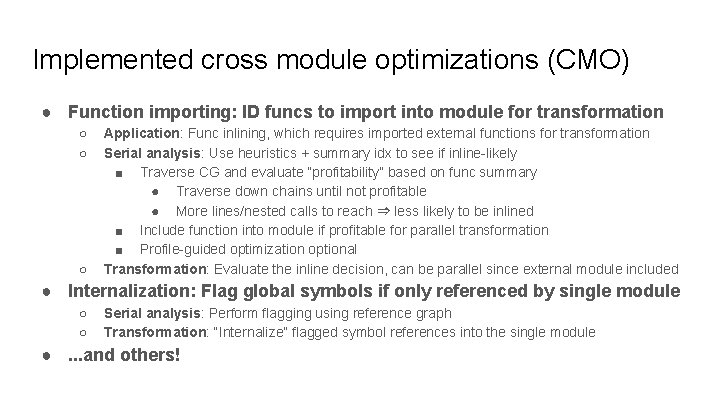 Implemented cross module optimizations (CMO) ● Function importing: ID funcs to import into module