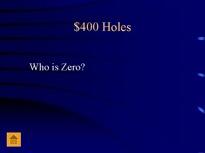 $400 Holes Who is Zero? 