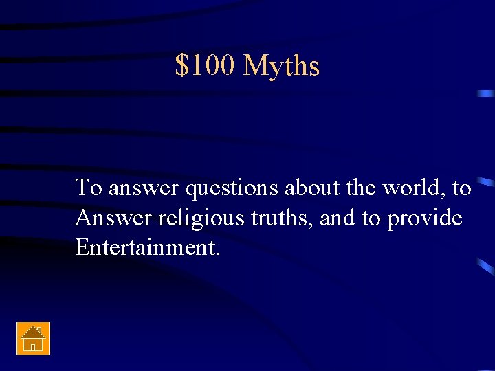 $100 Myths To answer questions about the world, to Answer religious truths, and to