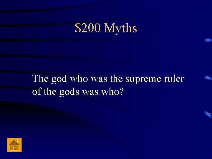 $200 Myths The god who was the supreme ruler of the gods was who?