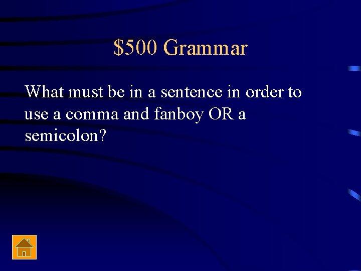 $500 Grammar What must be in a sentence in order to use a comma