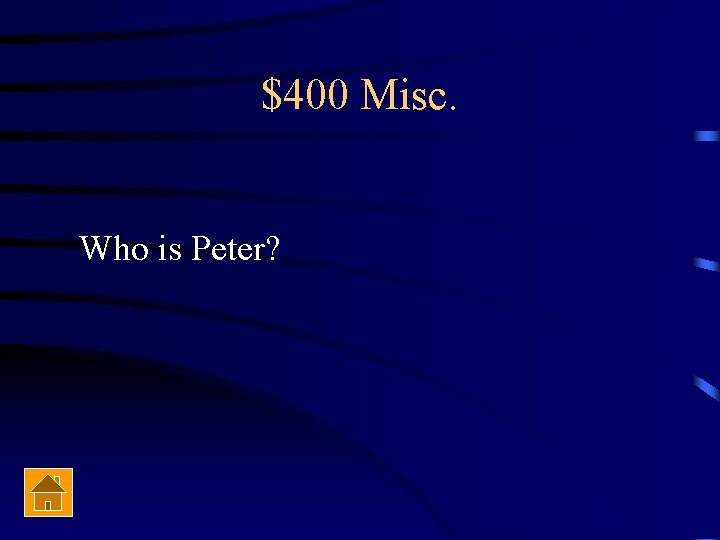 $400 Misc. Who is Peter? 
