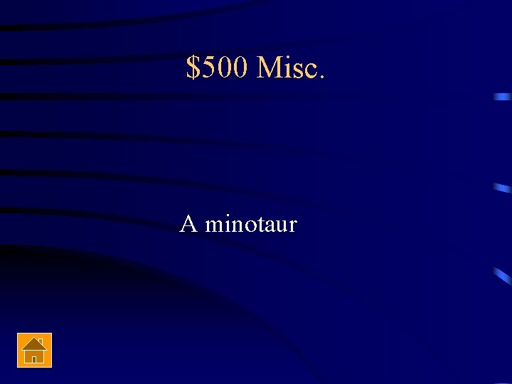 $500 Misc. A minotaur 