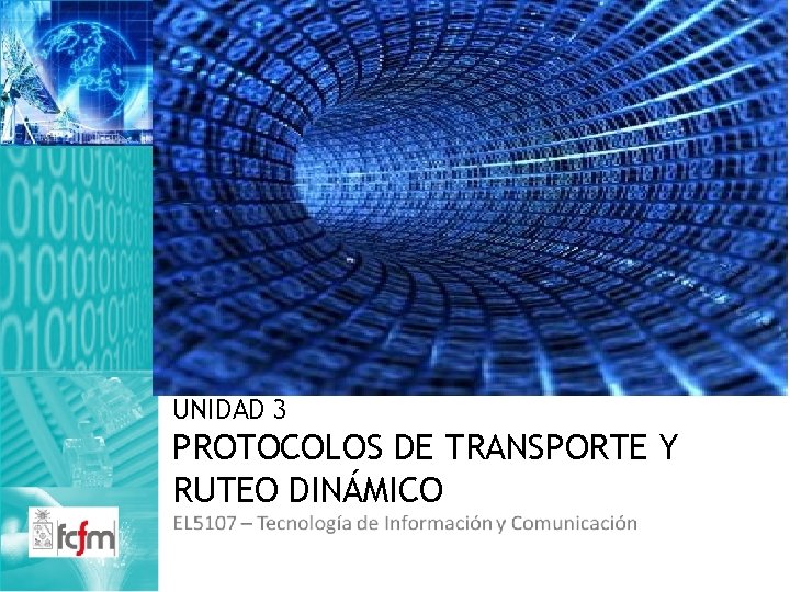 UNIDAD 3 PROTOCOLOS DE TRANSPORTE Y RUTEO DINÁMICO 
