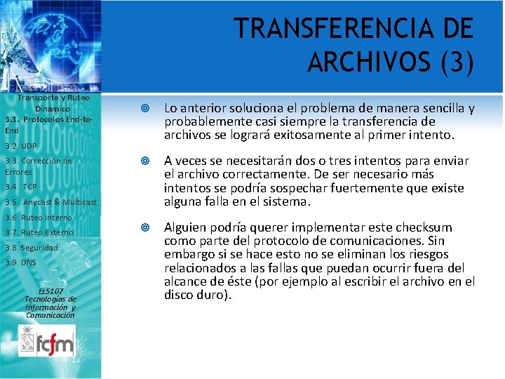 TRANSFERENCIA DE ARCHIVOS (3) Transporte y Ruteo Dinámico 3. 1. Protocolos End-to. End Lo
