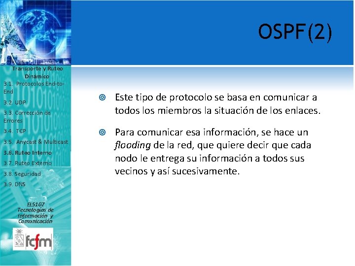 OSPF(2) Transporte y Ruteo Dinámico 3. 1. Protocolos End-to. End 3. 2. UDP Este