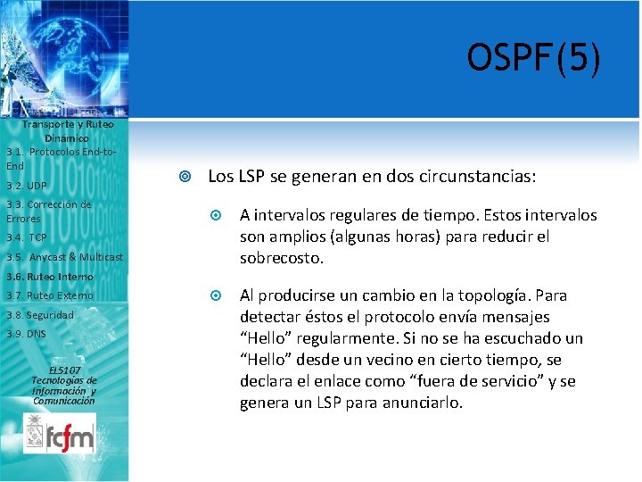 OSPF(5) Transporte y Ruteo Dinámico 3. 1. Protocolos End-to. End 3. 2. UDP 3.